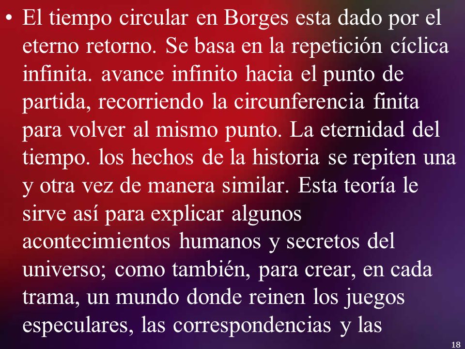 El tiempo circular en Borges esta dado por el eterno retorno