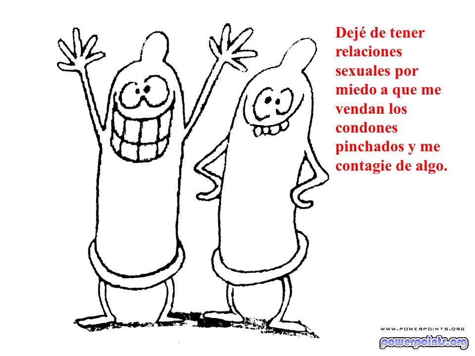 Dejé de tener relaciones sexuales por miedo a que me vendan los condones pinchados y me contagie de algo.