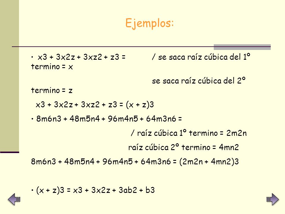 Ejemplos: se saca raíz cúbica del 2º termino = z