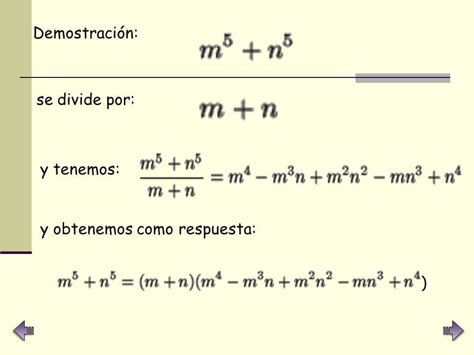 Demostración: se divide por: y tenemos: y obtenemos como respuesta: )