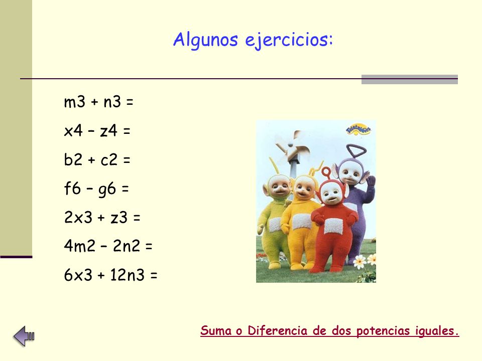Algunos ejercicios: m3 + n3 = x4 – z4 = b2 + c2 = f6 – g6 = 2x3 + z3 =