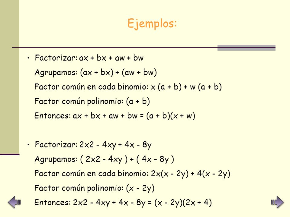Ejemplos: Factorizar: ax + bx + aw + bw