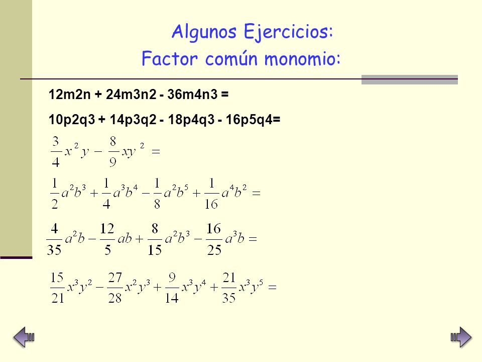 Algunos Ejercicios: Factor común monomio: 12m2n + 24m3n2 - 36m4n3 =