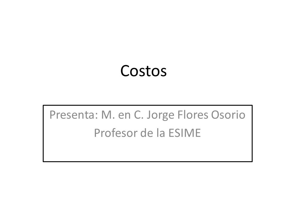 Presenta: M. en C. Jorge Flores Osorio Profesor de la ESIME