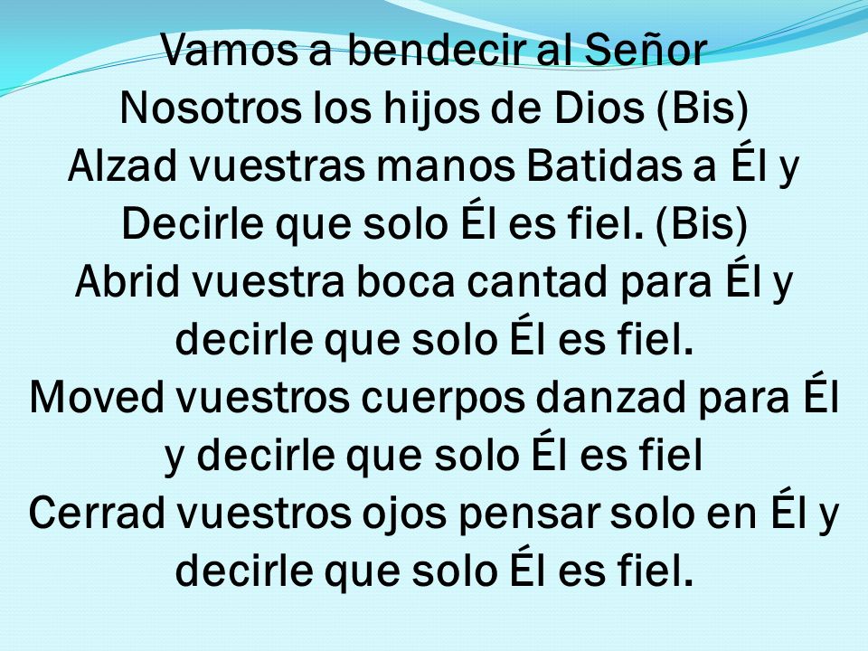 Vamos a bendecir al Señor Nosotros los hijos de Dios (Bis)
