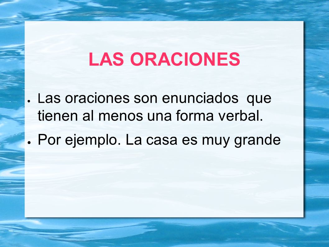 LAS ORACIONES Por ejemplo. La casa es muy grande