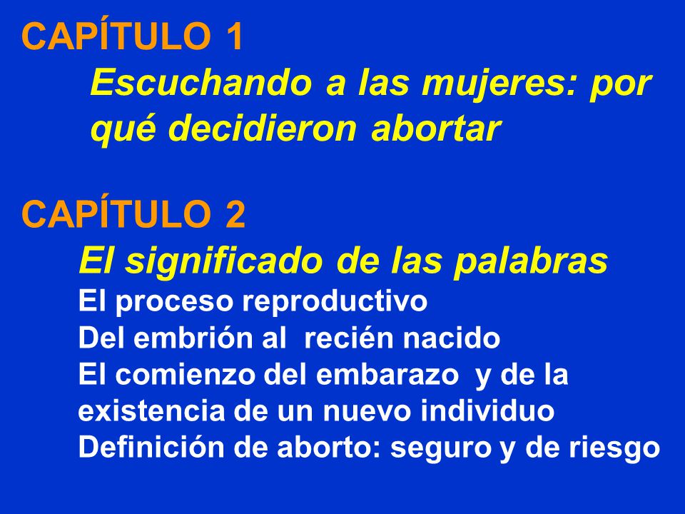 CAPÍTULO 1 Escuchando a las mujeres: por qué decidieron abortar.