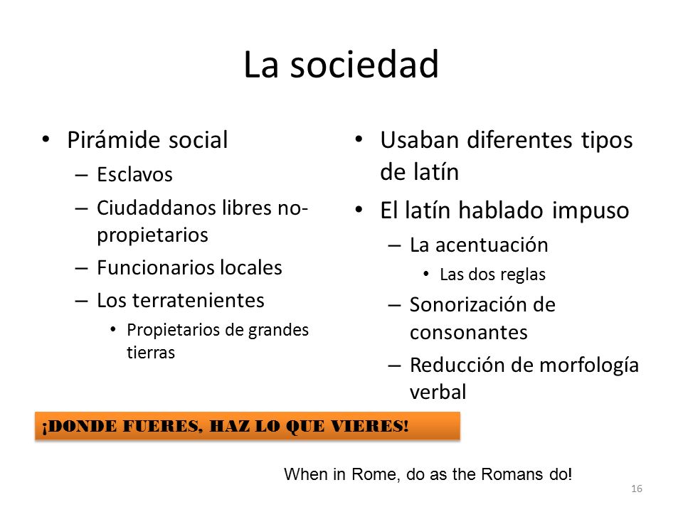 La sociedad Pirámide social Usaban diferentes tipos de latín