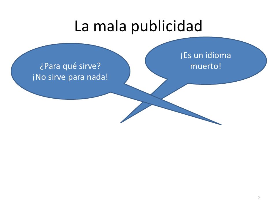 La mala publicidad ¡Es un idioma muerto! ¿Para qué sirve