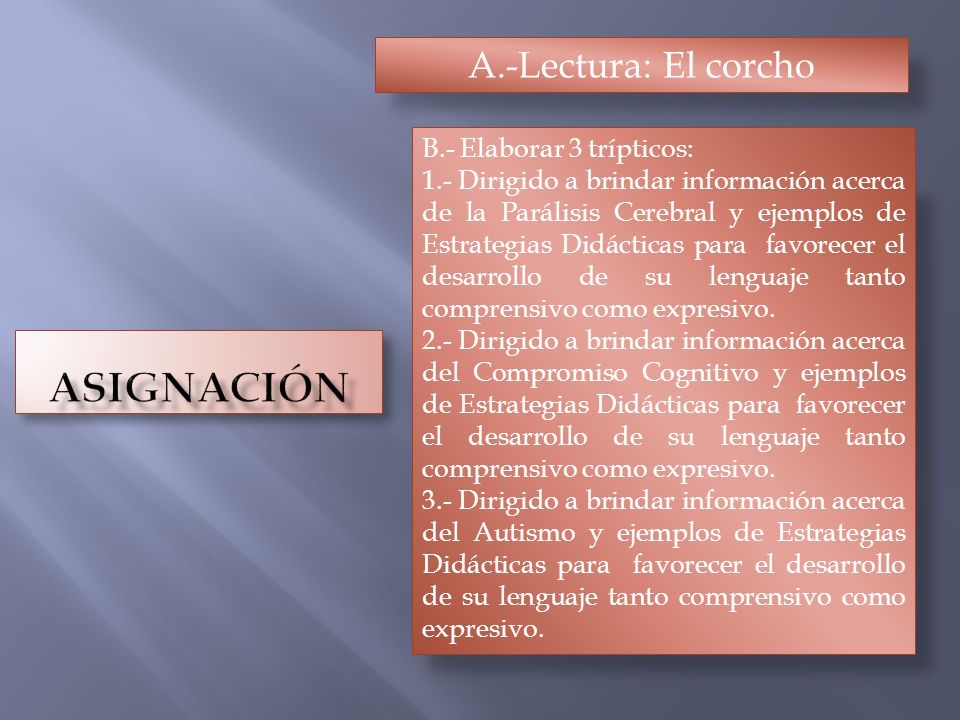 Asignación A.-Lectura: El corcho B.- Elaborar 3 trípticos: