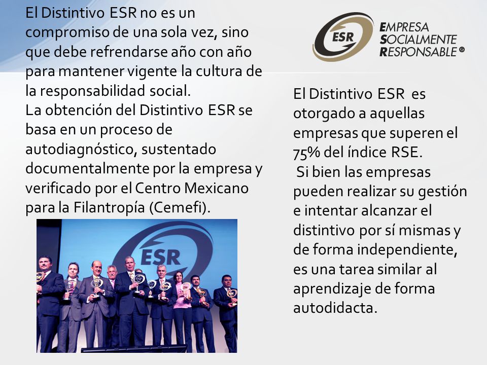 El Distintivo ESR no es un compromiso de una sola vez, sino que debe refrendarse año con año para mantener vigente la cultura de la responsabilidad social.