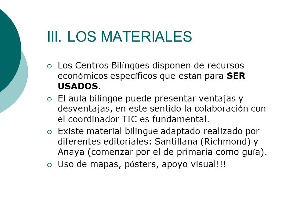 III. LOS MATERIALES Los Centros Bilíngües disponen de recursos económicos específicos que están para SER USADOS.