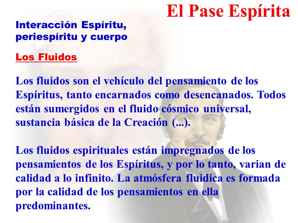 El Pase Espírita Interacción Espíritu, periespíritu y cuerpo. Los Fluidos.