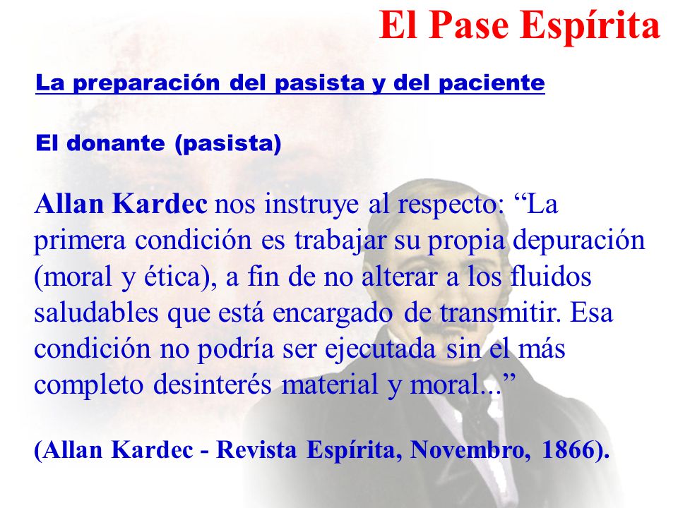 El Pase Espírita La preparación del pasista y del paciente. El donante (pasista)