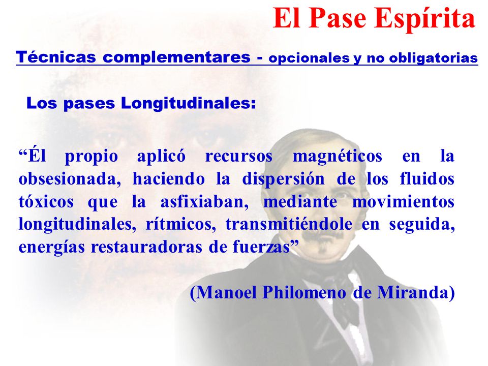 El Pase Espírita Técnicas complementares - opcionales y no obligatorias. Los pases Longitudinales: