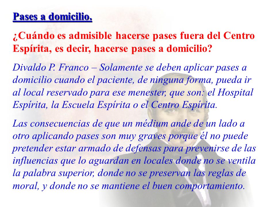 Pases a domicilio. ¿Cuándo es admisible hacerse pases fuera del Centro Espírita, es decir, hacerse pases a domicilio