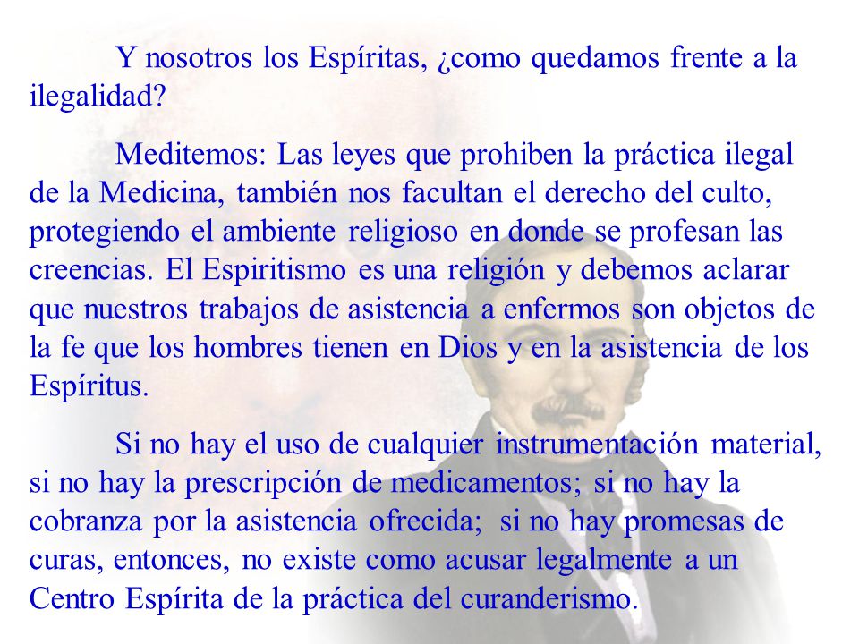 Y nosotros los Espíritas, ¿como quedamos frente a la ilegalidad