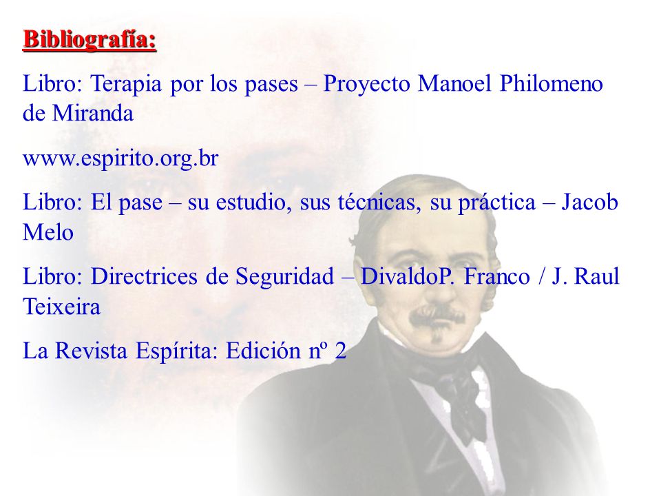 Bibliografía: Libro: Terapia por los pases – Proyecto Manoel Philomeno de Miranda.
