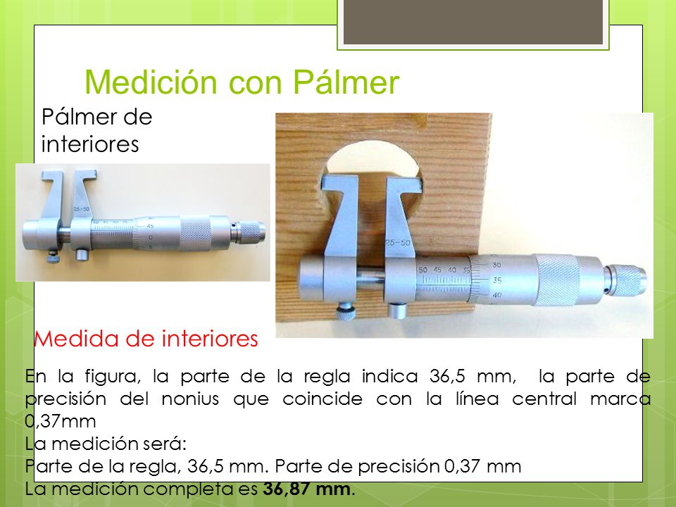Medición con Pálmer Pálmer de interiores Medida de interiores