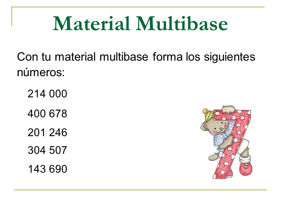 Material Multibase Con tu material multibase forma los siguientes