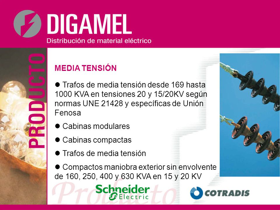 MEDIA TENSIÓN  Trafos de media tensión desde 169 hasta 1000 KVA en tensiones 20 y 15/20KV según normas UNE y específicas de Unión Fenosa.