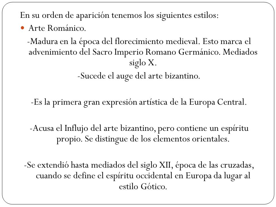 En su orden de aparición tenemos los siguientes estilos: