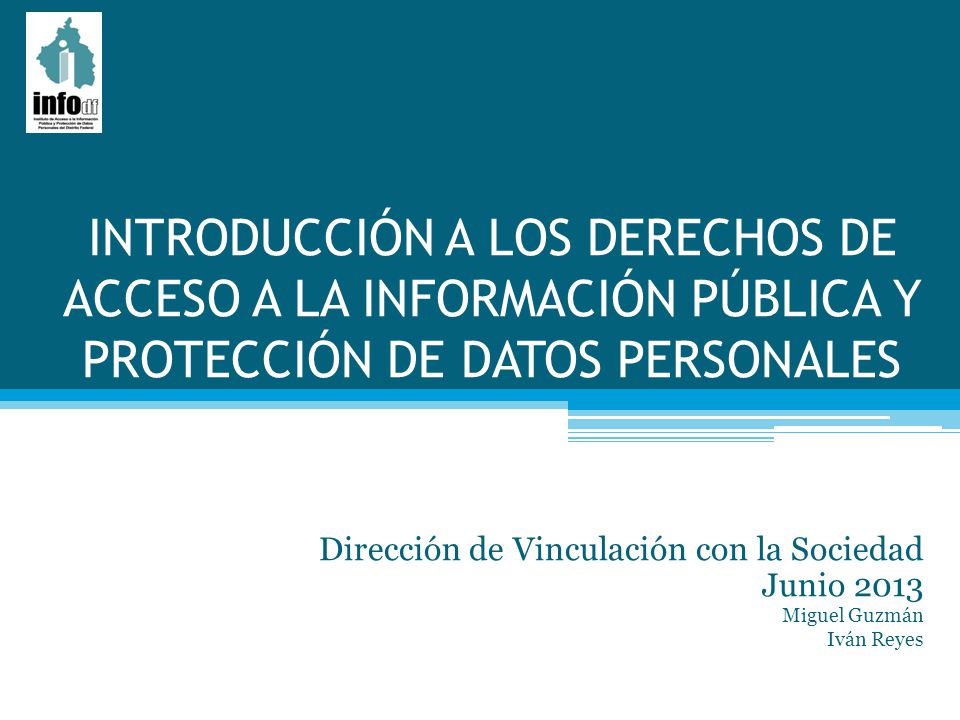 INTRODUCCIÓN A LOS DERECHOS DE ACCESO A LA INFORMACIÓN PÚBLICA Y PROTECCIÓN DE DATOS PERSONALES