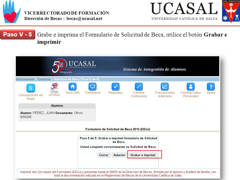Paso V - 5 Grabe e imprima el Formulario de Solicitud de Beca, utilice el botón Grabar e imprimir