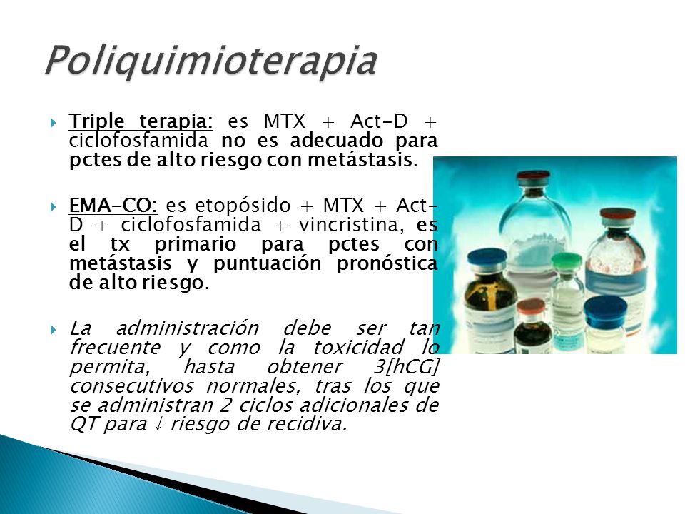 Poliquimioterapia Triple terapia: es MTX + Act-D + ciclofosfamida no es adecuado para pctes de alto riesgo con metástasis.