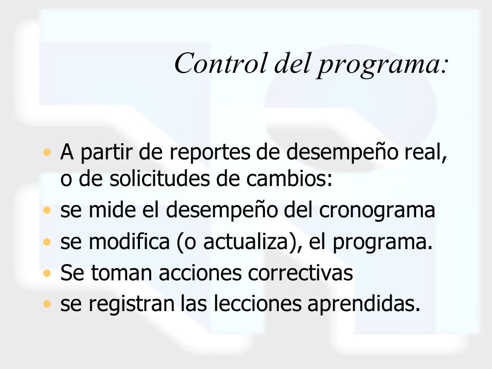 Control del programa: A partir de reportes de desempeño real, o de solicitudes de cambios: se mide el desempeño del cronograma.