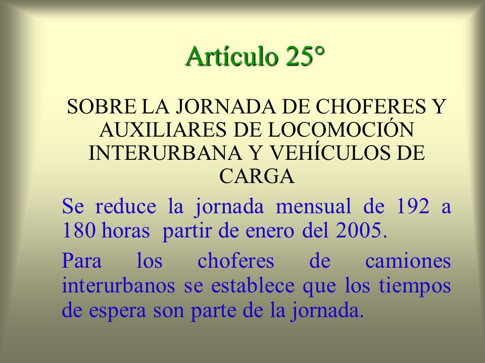 Artículo 25° SOBRE LA JORNADA DE CHOFERES Y AUXILIARES DE LOCOMOCIÓN INTERURBANA Y VEHÍCULOS DE CARGA.