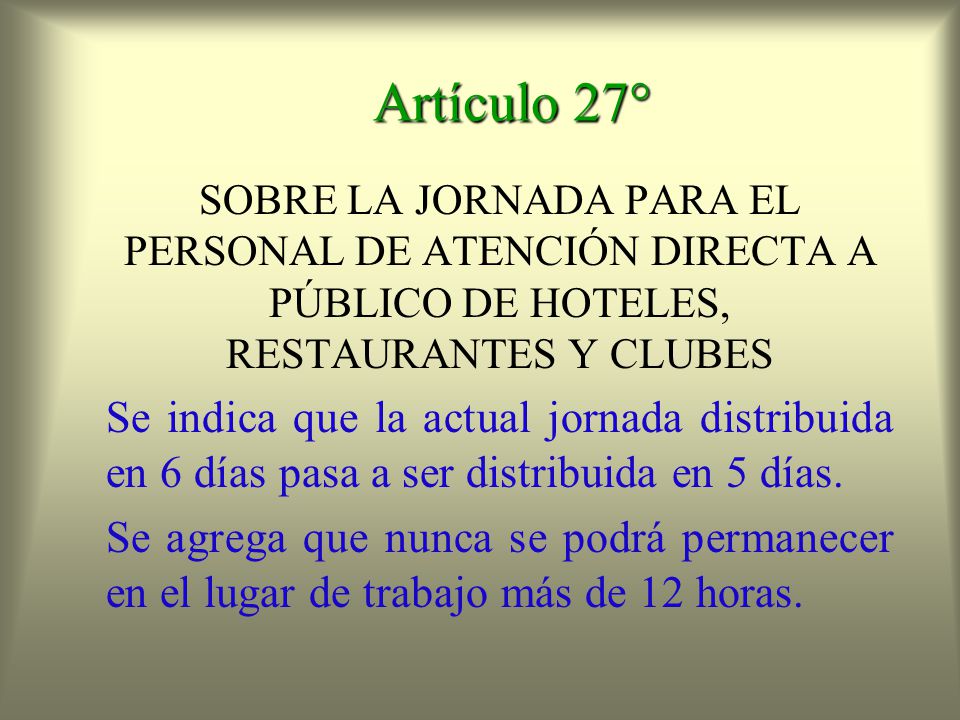 Artículo 27° SOBRE LA JORNADA PARA EL PERSONAL DE ATENCIÓN DIRECTA A PÚBLICO DE HOTELES, RESTAURANTES Y CLUBES.