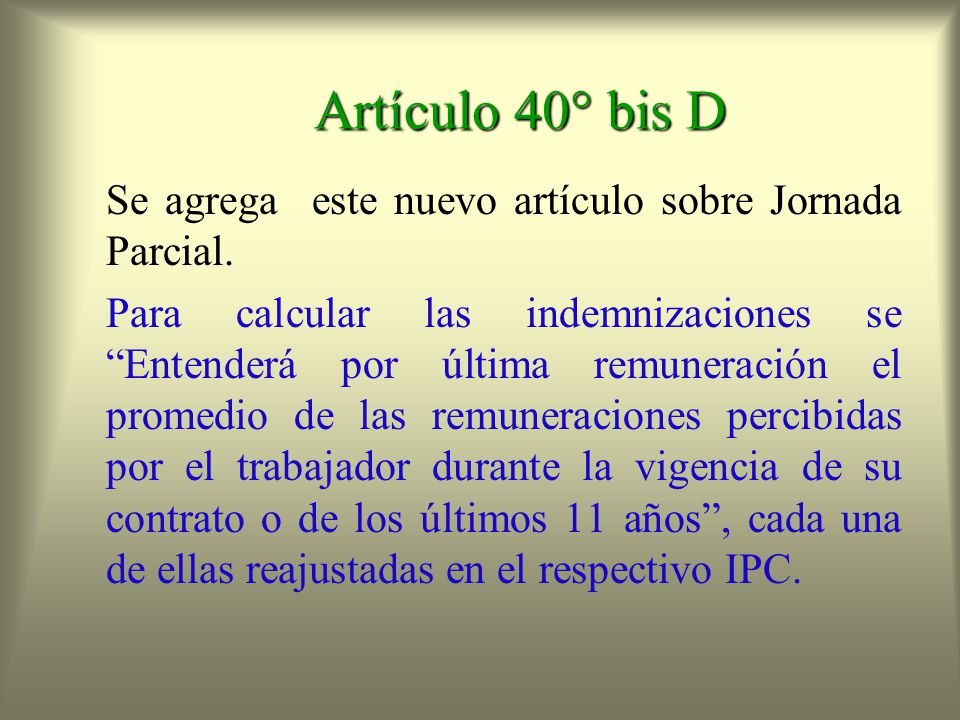Artículo 40° bis D Se agrega este nuevo artículo sobre Jornada Parcial.