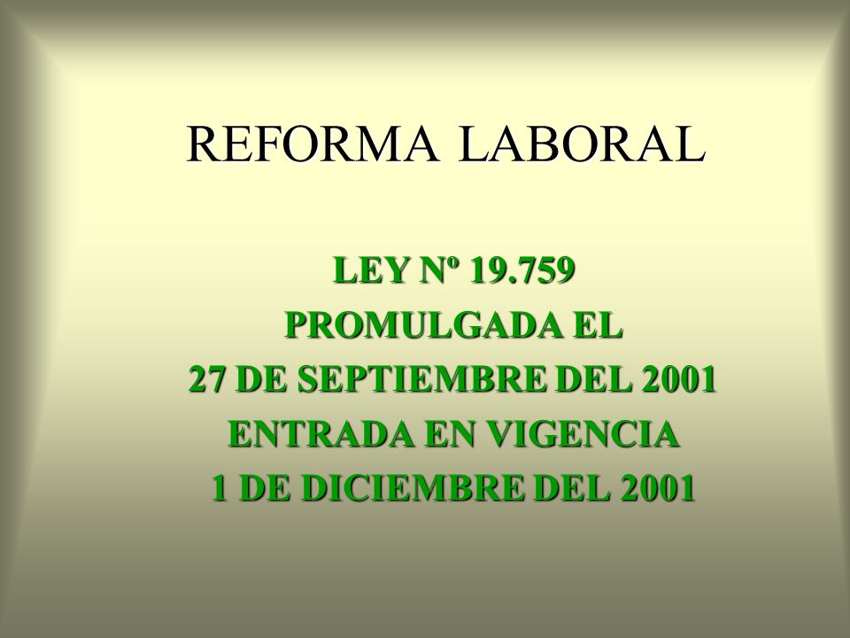 REFORMA LABORAL LEY Nº PROMULGADA EL 27 DE SEPTIEMBRE DEL 2001
