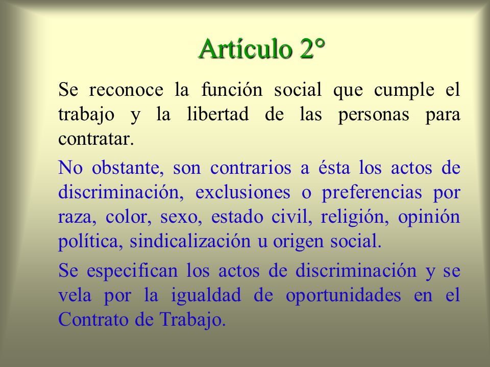 Artículo 2° Se reconoce la función social que cumple el trabajo y la libertad de las personas para contratar.