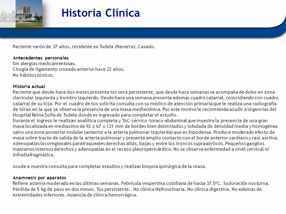 Historia Clínica Paciente varón de 37 años, residente en Tudela (Navarra). Casado. Antecedentes personales.