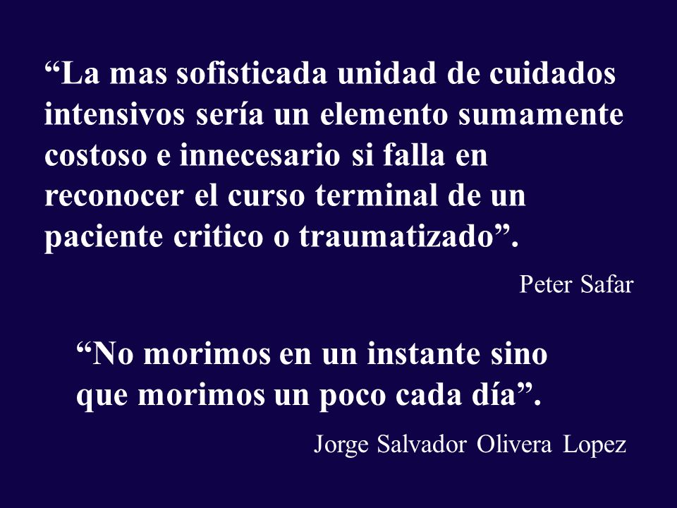 No morimos en un instante sino que morimos un poco cada día .