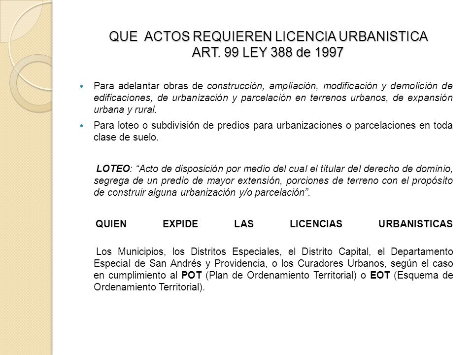 QUE ACTOS REQUIEREN LICENCIA URBANISTICA ART. 99 LEY 388 de 1997