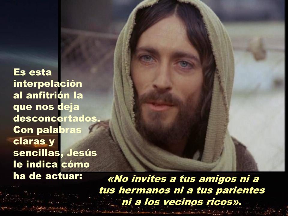 Es esta interpelación al anfitrión la que nos deja desconcertados