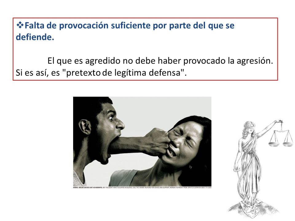 Falta de provocación suficiente por parte del que se defiende.