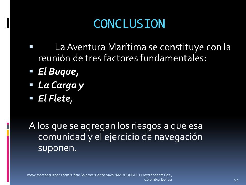 CONCLUSION La Aventura Marítima se constituye con la reunión de tres factores fundamentales: