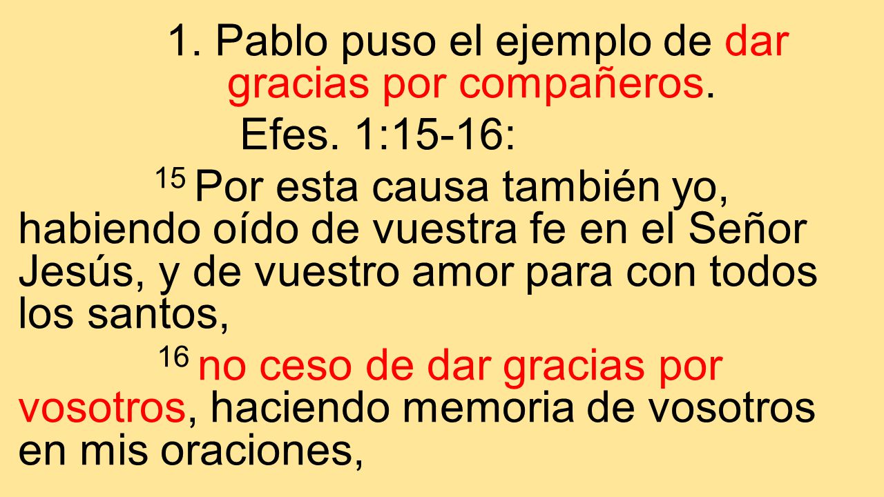 1. Pablo puso el ejemplo de dar gracias por compañeros.