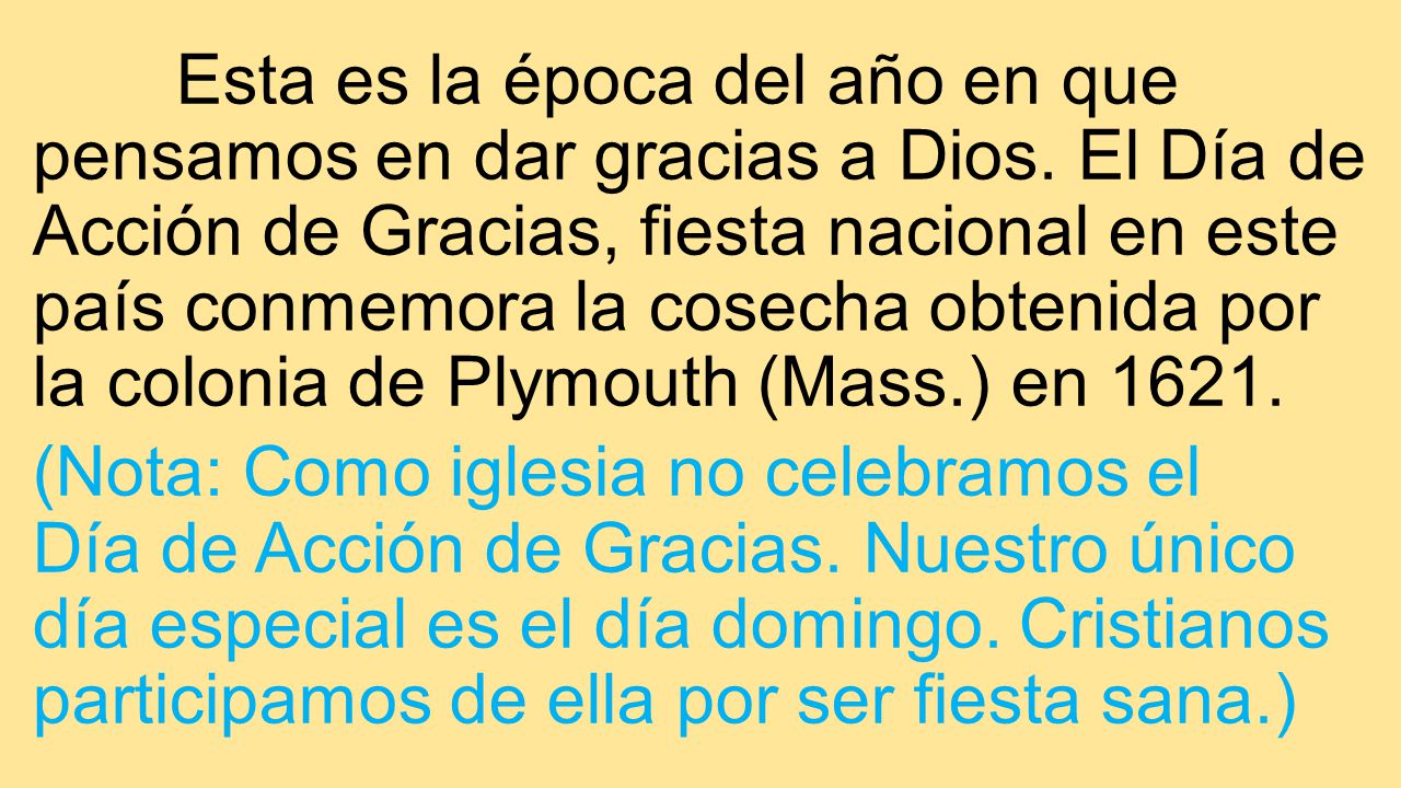 Esta es la época del año en que pensamos en dar gracias a Dios
