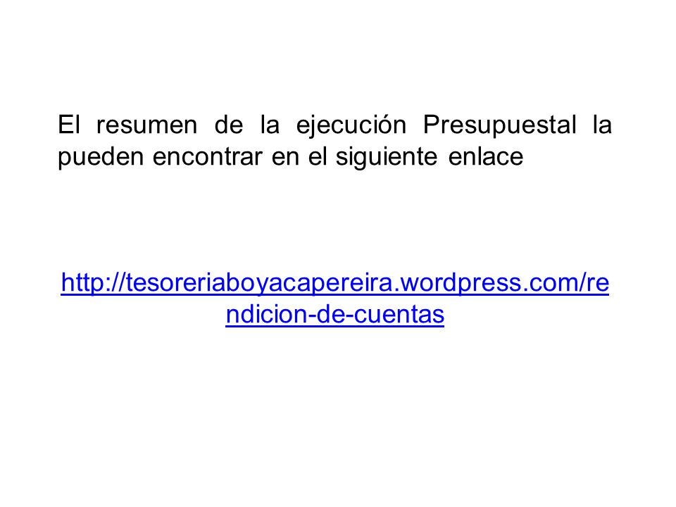 El resumen de la ejecución Presupuestal la pueden encontrar en el siguiente enlace
