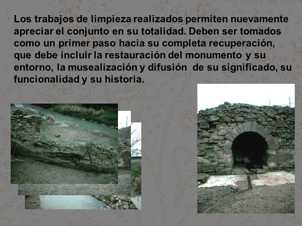Los trabajos de limpieza realizados permiten nuevamente apreciar el conjunto en su totalidad.
