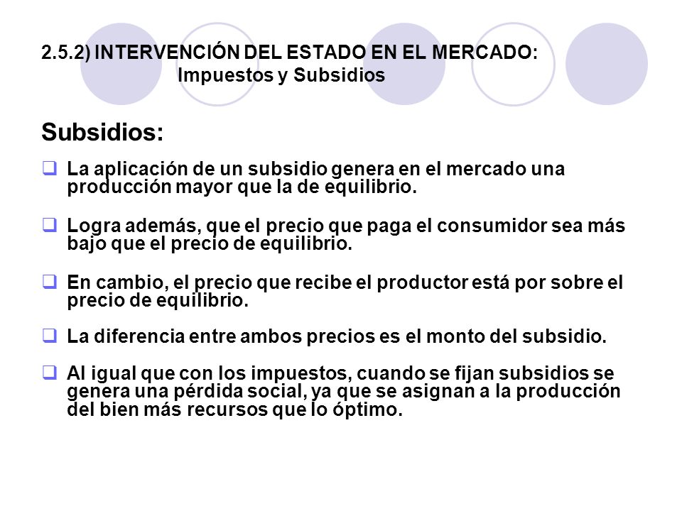 2.5.2) INTERVENCIÓN DEL ESTADO EN EL MERCADO: Impuestos y Subsidios