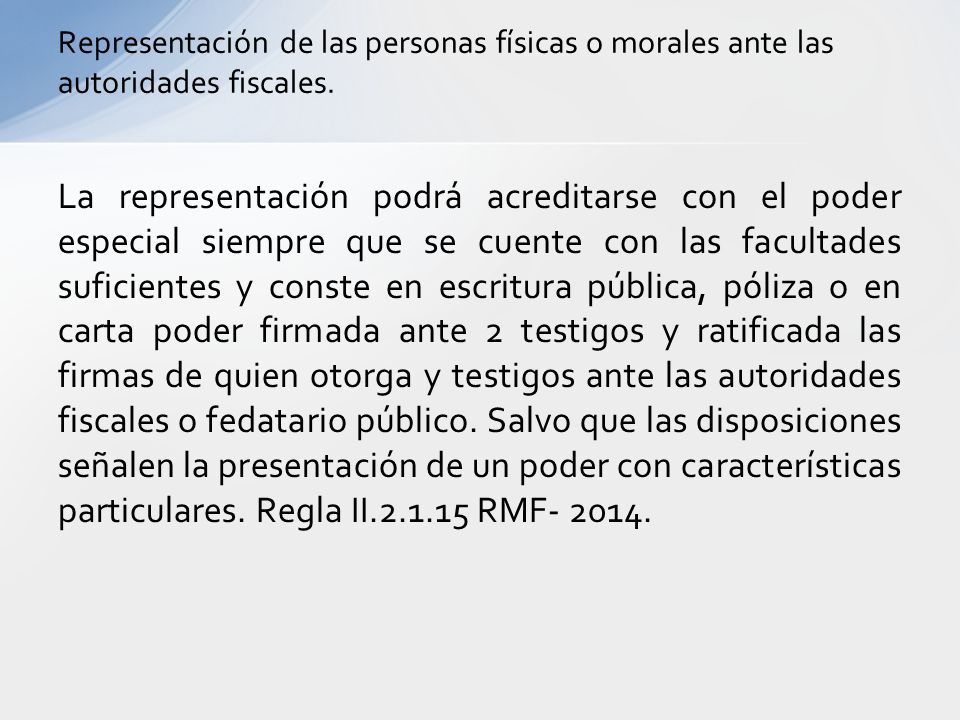 Representación de las personas físicas o morales ante las autoridades fiscales.