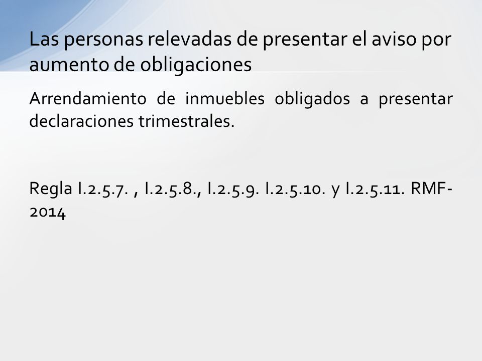 Las personas relevadas de presentar el aviso por aumento de obligaciones