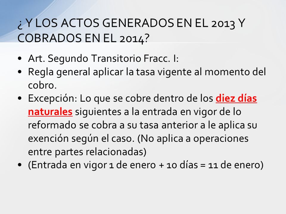¿ Y LOS ACTOS GENERADOS EN EL 2013 Y COBRADOS EN EL 2014