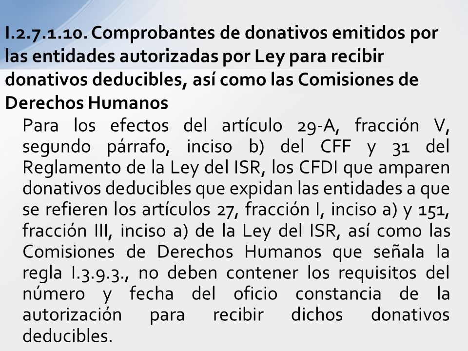 I Comprobantes de donativos emitidos por las entidades autorizadas por Ley para recibir donativos deducibles, así como las Comisiones de Derechos Humanos
